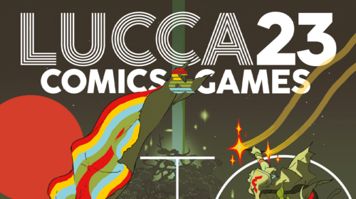 Ci vediamo a Lucca Comics & Games 2023!